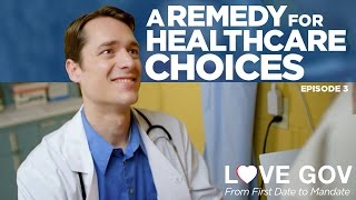 Love Gov: A Remedy for Healthcare Choices (Ep. 3 of 5)