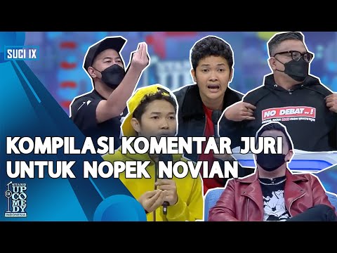 [KOMPILASI] Komentar Juri untuk Nopek Novian: Ketawa Gak Berhenti-henti, NO DEBAT!!! - SUCI IX