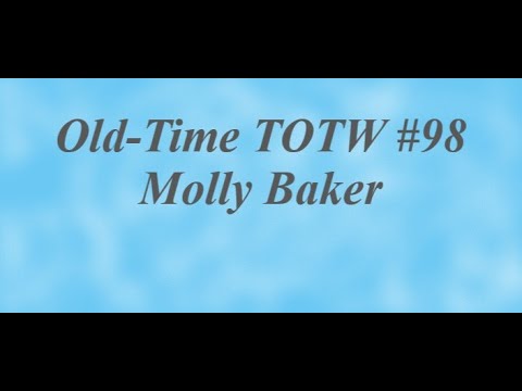 Old-Time TOTW #98: Molly Baker (5/10/20)