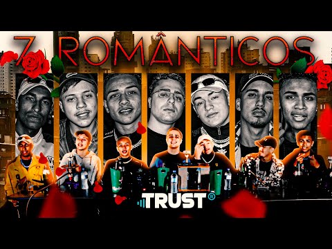 7 ROMÂNTICOS - MC Franklyn, MC Theus SP, Menor Jhow, VN, Jota MC, MC WE e MC RR