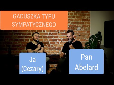 gaduchujemy sobie z panem Abelardem w jego strefie, na czilałcie raczej