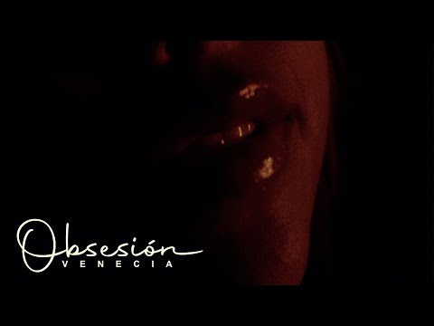 Venecia - Obsesión (Concept Video)