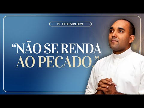 QUEM TEM ALIANÇA COM JESUS NÃO SE RENDE AO PECADO. PE JEFFERSON SILVA..
