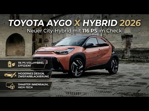 2026 Toyota Aygo X Hybrid: City-Crossover mit Vollhybrid-Power