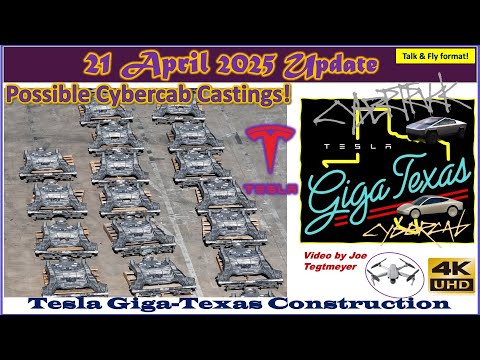 Cybercab Castings! Roof Solar Panels & N Site Steel Assembly! 21 Apr 2025 Giga Texas Update(07:55AM)