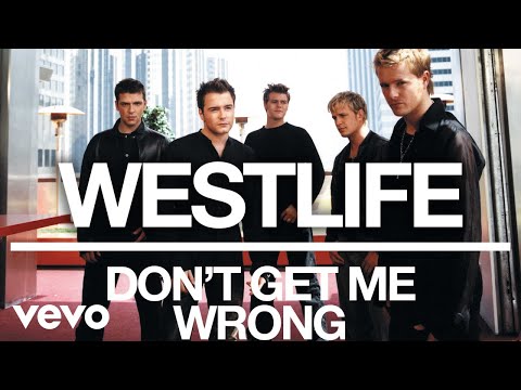Westlife - Don't Get Me Wrong (Official Audio)