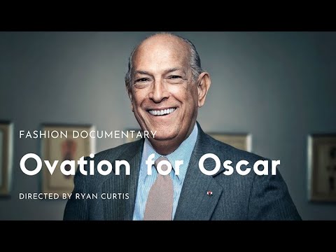 Ovation for Oscar: Fashion Documentary on Oscar de la Renta by Ryan Curtis