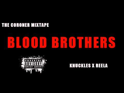 BLOOD BROTHERS FT. KNUCKLES X REELA