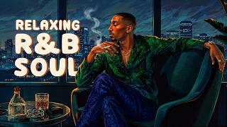 soul music brings the deep mood  ~ the best soul/rnb mix of all time ~ relaxing soul playlist