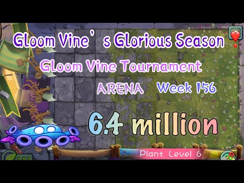 Plant vs Zombies 2 | ARENA | S25 | Week 156 | Groom Vine Tournament | 6.4million | Lvl 6