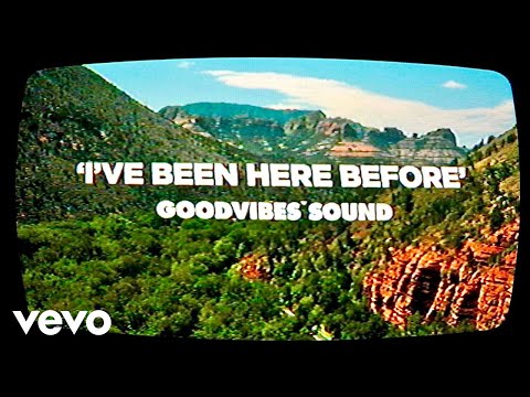 Goodvibes Sound - I've Been Here Before (Lyric Video)