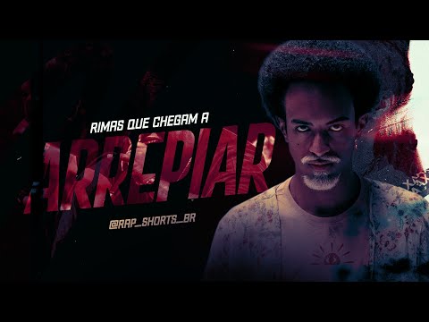 RIMAS QUE CHEGAM A ARREPIAR!🔥