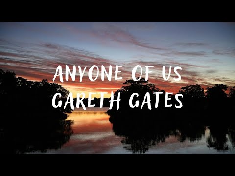 Gareth Gates - Anyone Of Us (lyrics)