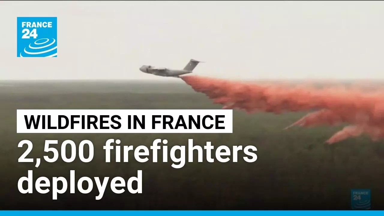 France deploys over 5,200 personnel — including 2,500 firefighters — as southwestern wildfires rage