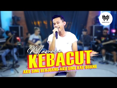 Mamnun - KEBACUT (Aku Sing Berjuang, Aku Sing Kau Buang) | Official Music Video