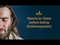 Mantra to chant before eating (Brahmarpanam) | By Swami Purnachaitanya