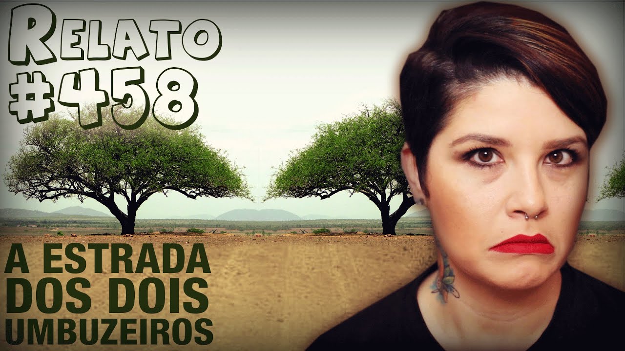 A Estrada dos Dois Umbuzeiros (#458 - Histórias Assombradas!)
