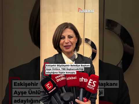 Ayşe Ünlüce, Türkiye Belediyeler Birliği Başkanvekilliği adaylığına ilişkin konuştu