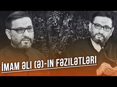 Hacı Şahin - İmam Əli (ə)-ın fəzilətləri