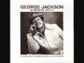 George Jackson - I Don´t Need You No More 