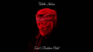 Willie Nelson - God's Problem Child (Official Audio)