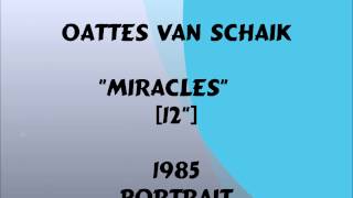 Oattes Van Schaik - Miracles [12&quot;] - 1985