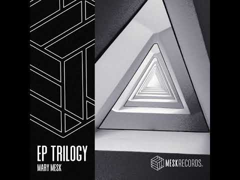 Mary Mesk - Somewhere Inside [EP: Trilogy]