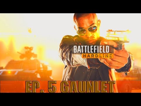 Battlefield Hardline - Episode 5: 'Gauntlet' - "2 Min In Your Sock"