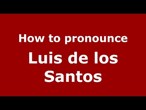 How to pronounce Luis de los Santos (Dominican Spanish/Dominican Republic) - PronounceNames.com