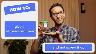 How to give a semen specimen