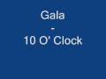 Gala - 10 o' Clock