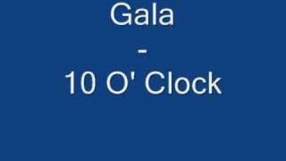 Gala - 10 o&#39; Clock