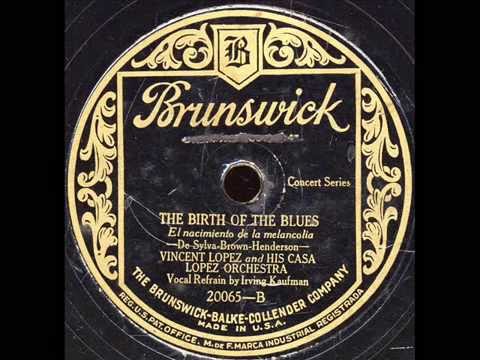 The Birth Of The Blues- Vincent Lopez Orchestra