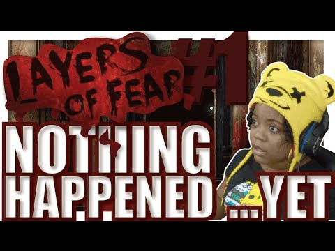 NOTHING HAPPENED...YET - LAYERS OF FEAR [PC] WALKTHROUGH PART 1