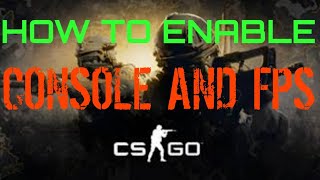 How to enable console and fps in CSGO