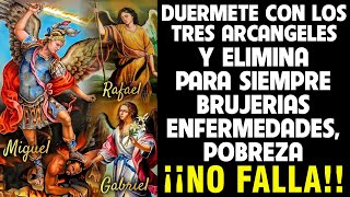 ORACION PODEROSA PARA DORMIR A LOS 3 ARCANGELES, SAN MIGUEL, SAN RAFAEL, SAN GABRIEL ¡¡ NO FALLA!!