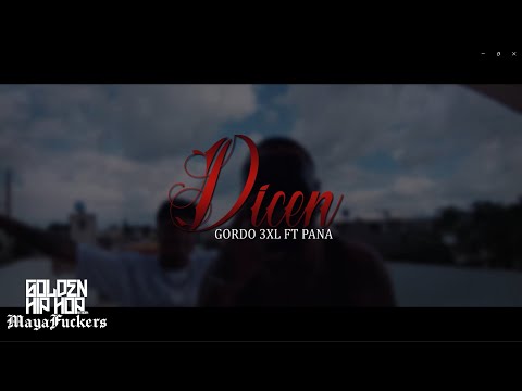 Gordo 3XL X Pana // Dicen // Video Oficial