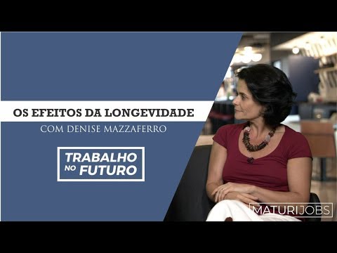 Foto para Trabalho no Futuro – Episódio 1: Os Efeitos da Longevidade