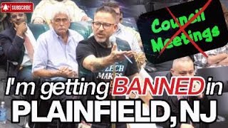 Getting BANNED From Council Meetings In Plainfield, NJ! *MUST WATCH*