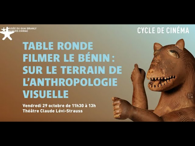 Table ronde Filmer le Bénin terrain de l’anthropologie visuelle semaine culturelle du Bénin à Paris