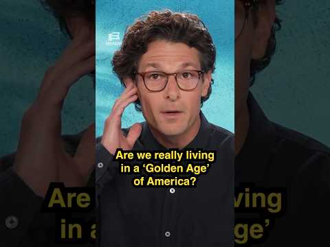 Are we really living in a 'Golden Age' of America?