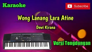 Download lagu Wong Lanang Lara Atine ( Dewi Kirana ) Karaoke Versi Sandiwaraan - Tengdung Cover mp3