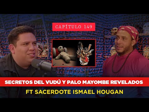 149 | Secretos del Vudú y Palo Mayombe Revelados: Entrevista con Sacerdote Ismael Hougan