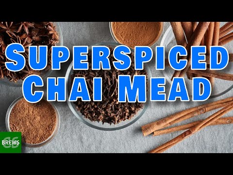 Super Spiced Chai Mead - Did We Go Too Far?