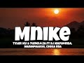 Tyler ICU & Tumelo.za - Mnike (Lyrics) Ft Dj Maphorisa, Nandipha808, Ceeka RSA