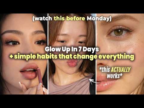 Glow Up Crazy Fast | Transform Your Look In Just 7 Days
