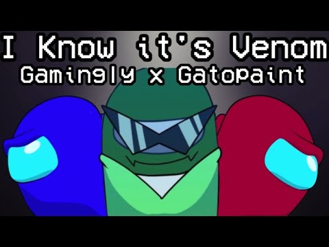 Mashup | Gamingly x Gatopaint - I Know It's Venom