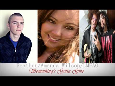 Feather vs. Amanda Wilson & LMFAO - Something's Gotta Give
