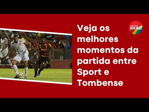 SPORT 2 X 0 TOMBENSE - MELHORES MOMENTOS - CAMPEONATO BRASILEIRO SÉRIE B - 06/05/22