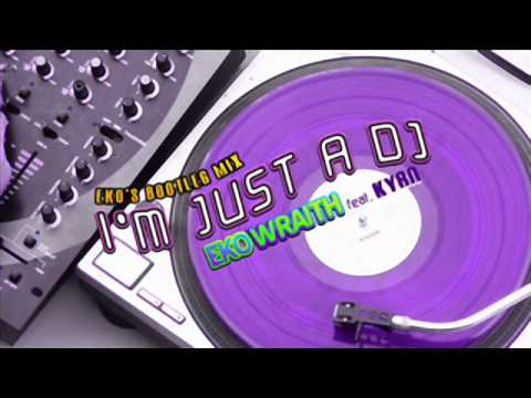 I'm Just a DJ - Ekowraith feat. Kyan (Pump it Up PRO2)